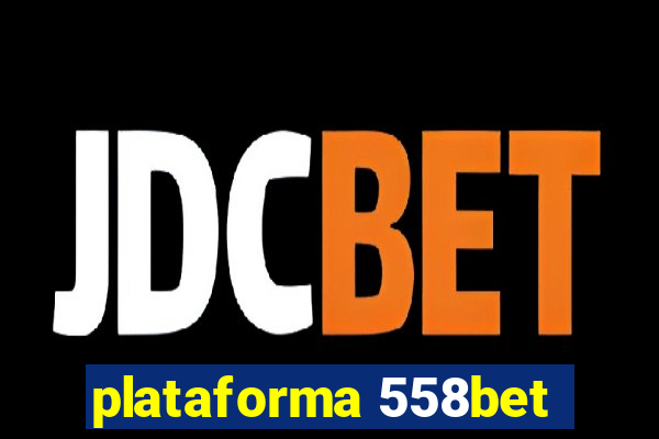 plataforma 558bet